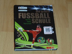 Die große Fußballschule - Technik, Taktik, Teamarbeit