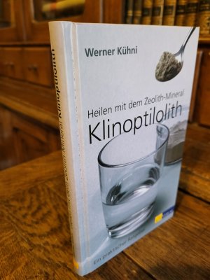 gebrauchtes Buch – Werner Kühni – Heilen mit dem Zeolith-Mineral Klinoptilolith - Ein praktischer Ratgeber