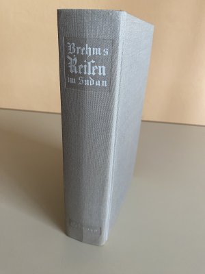 gebrauchtes Buch – Alfred Edmund Brehm – Reisen im Sudan 1847 - 1852