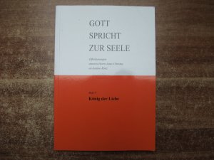 gebrauchtes Buch – Gott spricht zur Seele. Heft 7: König der Liebe