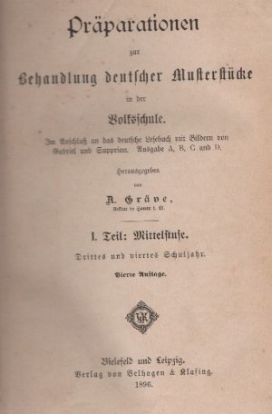 Präparationen zur Behandlung deutscher Musterstücke in der Volksschule --- 1. Teil: Mittelstufe (3.+4. Schuljahr) + 2. Teil, Oberstufe I. (5.+6. Schuljahr […]