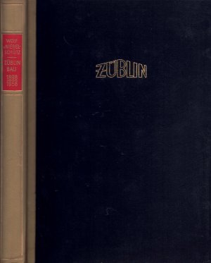 Züblin-Bau : 1898 - 1958. Festschrift zur 60. Wiederkehr d. Gründungstages d. Fa. Züblin. Wolf v. Niebelschütz. Porträts: Kurt Weinhold. Bildausw. u. […]