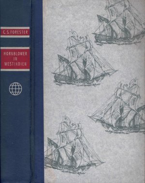 Hornblower in Westindien : Roman. C. S. Forester. Aus d. Engl. übertr. von Eugen von Beulwitz.