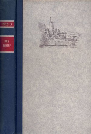 Das Schiff. C. S. Forester. Aus d. Engl. übertr. von E. Kranzl.