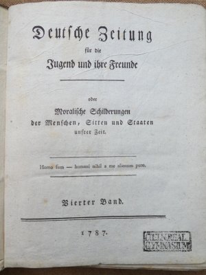 Deutsche Zeitung oder Moralische Schilderungen der Menschen, Sitten und Staaten unserer zeit 1787