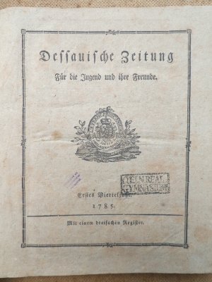 Dessauische Zeitung für die Jugend und ihre Freunde 1785, 1. Halbband (1. bis 26. Stück)