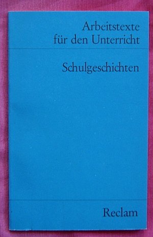 SCHULGESCHICHTEN , Arbeitstexte für den Unterricht , Sekundarstufe