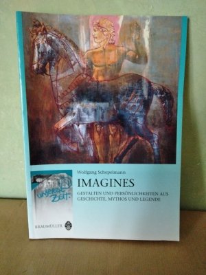 Imagines - Gestalten und Persönlichkeiten aus Geschichte, Mythos und Legende