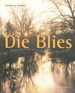 gebrauchtes Buch – Schmitt, Michael H – Die Blies - Gestalterin einer Landschaft