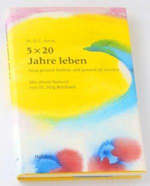 gebrauchtes Buch – Jarvis, Deforest C – 5 × 20 Jahre leben