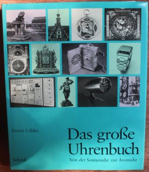 Das große Uhrenbuch - von d. Sonnenuhr zur Atomuhr im Schober