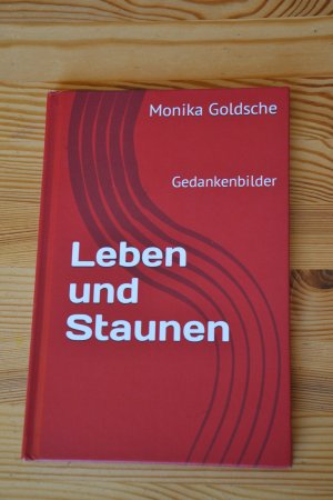 gebrauchtes Buch – Monika Goldsche – Leben und Staunen