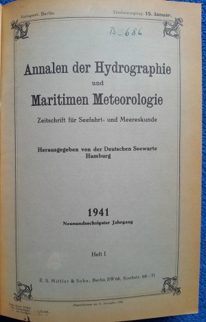 Annalen der Hydrographie und Maritimen Meteorologie - Zeitschrift für Seefahrt- und Meereskunde Neunundsechzigster Jahrgang von 1941