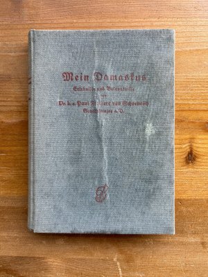 Mein Damaskus. Erlebnisse und Bekenntnisse -rare Erstausgabe!