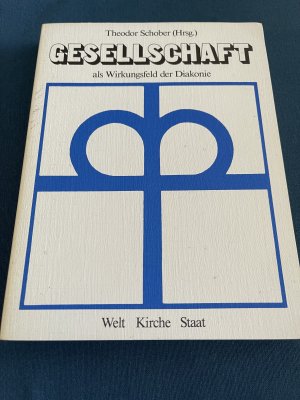 gebrauchtes Buch – Theodor Schober – Gesellschaft als Wirkungsfeld der Diakonie