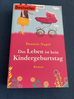 Das Leben ist kein Kindergeburtstag