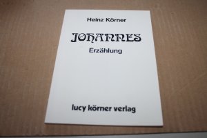 gebrauchtes Buch – Heinz Körner – Johannes. Erzählung