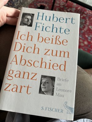 gebrauchtes Buch – Hubert Fichte – Ich beiße Dich zum Abschied ganz zart - Briefe an Leonore Mau