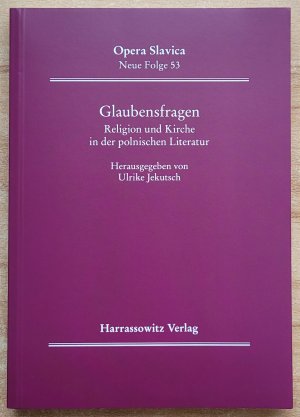 Glaubensfragen - Religion und Kirche in der polnischen Literatur