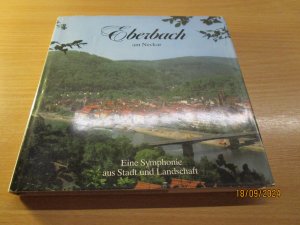 gebrauchtes Buch – Eberbach am Neckar - Eine Symphonie aus Stadt und Landschaft