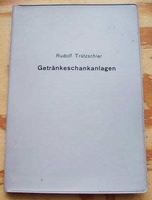 Getränkeschankanlagenverordnung und Technische Vorschriften mit Erläuterungen. Getränkeschankanlagen.