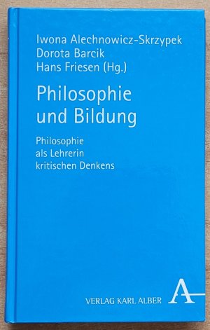 gebrauchtes Buch – Alechnowicz-Skrzypek, Iwona; Barcik – Philosophie und Bildung - Philosophie als Lehrerin kritischen Denkens