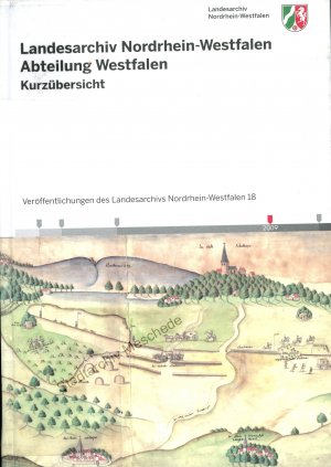 Die Bestände des Landesarchivs Nordrhein-Westfalen Abteilung Westfalen - Kurzübersicht