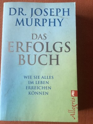 gebrauchtes Buch – Joseph Murphy – Das Erfolgsbuch - Wie Sie alles im Leben erreichen können