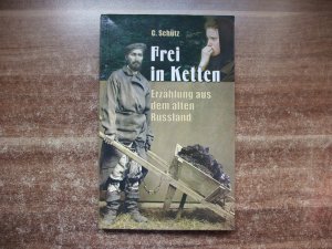 Frei in Ketten - Erzählung aus dem alten Russland