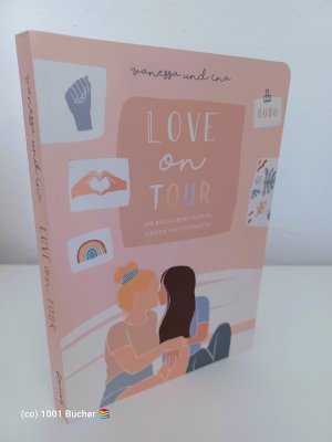 Love on tour ~ Ein Buch übers Suchen, Finden und Festhalten ~ von "Coupleontour"