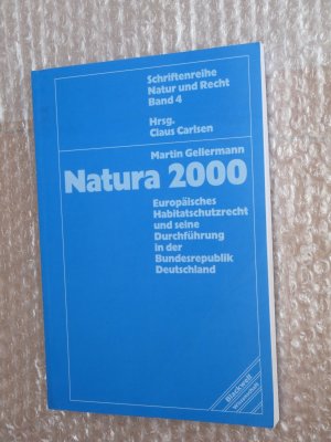 Natura 2000 - Europäisches Habitatschutzrecht und seine Durchführung in der Bundesrepublik Deutschland