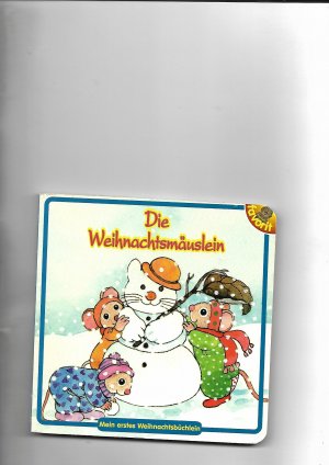 Kinder. Mein erstes Weihnachtsbüchlein - Das Weihnachtszwerglein - Das Weihnachtskätzchen - Das Weihnachtsmäuslein - Das Weihnachtsbärchen