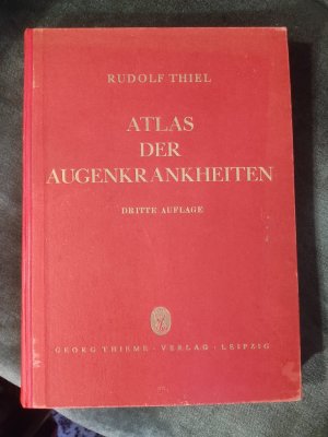 Bildtext: Atlas der Augenkrankheiten - Sammlg typ. Krankheitsbilder mit kurzen diagnost. und therapeut. Hinweisen von Rudolf Thiel