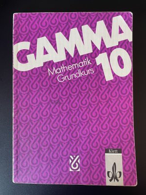 Gamma 10: Mathematik für Gesamtschulen - Grundkurs