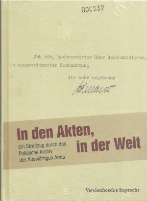 gebrauchtes Buch – Biewer, Ludwig; Blasius – In den Akten, in der Welt - Ein Streifzug durch das Politische Archiv des Auswärtigen Amts