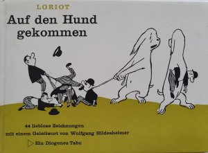 Auf den Hund gekommen. 44 lieblose Zeichnungen mit einem Geleitwort von Wolfgang Hildesheimer. Erstausgabe.