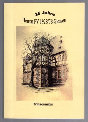 gebrauchtes Buch – Fünfziger-Vereinigung 1928/78 Gießen  – 25 Jahre Herren Fünfziger-Vereinigung (FV) Gießen 1928/78. Erinnerungen.