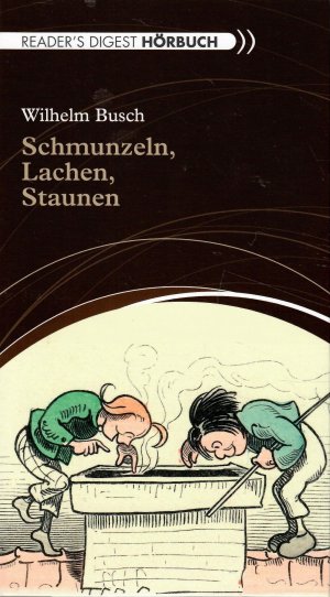 gebrauchtes Hörbuch – Wilhelm Busch – Schmunzeln, Lachen, Staunen. Sprecher: Jürgen Fritsche, Edmund Edler, Andreas Muthesius. = Reader`s Digest Hörbuch.