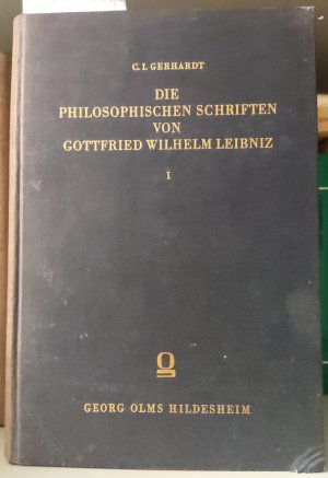 Die philosophischen Schriften von Gottfried Wilhelm Leibniz. Band I - VII (komplett).