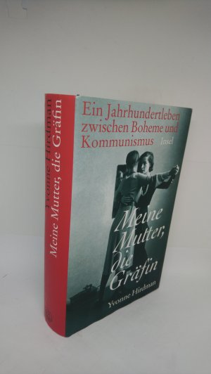 Meine Mutter, die Gräfin - Ein Jahrhundertleben zwischen Kommunismus und Bohème