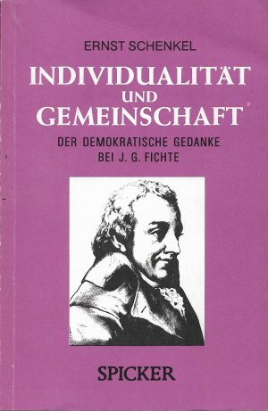 Individualität und Gemeinschaft. Der demokratische Gedanke bei J. G. Fichte