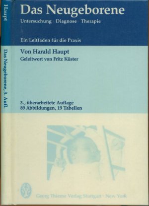 Das Neugeborene. Untersuchung - Diagnose - Therapie. Ein Leitfaden für die Praxis