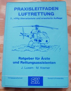 Praxisleitfaden Luftrettung. Ratgeber für Ärzte und Rettungsassistenten.