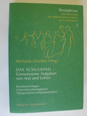 gebrauchtes Buch – Michaela Glöckler – Das Schulkind – gemeinsame Aufgaben von Arzt und Lehrer - Konstitutionsfragen – Unterrichtsschwierigkeiten – Therapeutische Lehrplanprinzipien. Vorträge und Berichte