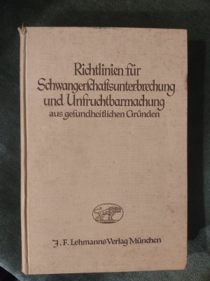 Bildtext: Richtlinien für Schwangerschaftsunterbrechung und Unfruchtbarmachung von Reichsärztekammer