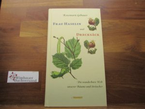 gebrauchtes Buch – Rosemarie Gebauer – Frau Haselin und Drecksäck : die wunderbare Welt unserer Bäume und Sträucher.