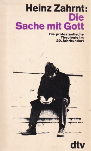 gebrauchtes Buch – Heinz Zahrnt – Die Sache mit Gott - die protestant. Theologie im 20. Jahrhundert