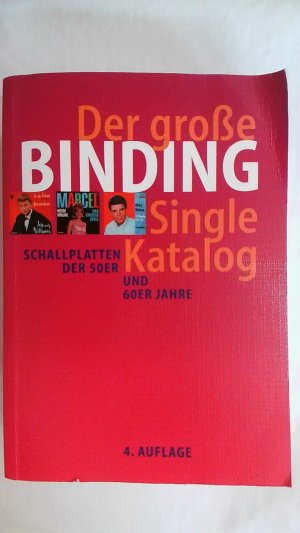 gebrauchtes Buch – Angelika, Jonas und Lothar Binding – DER GROSSE BINDING SINGLE KATALOG: SCHALLPLATTEN DER 50ER UND 60ER JAHRE.