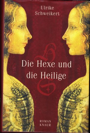 gebrauchtes Buch – Ulrike Schweikert – Die Hexe und die Heilige