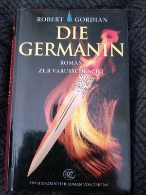 gebrauchtes Buch – Robert Gordian – Die Germanin - Roman zur Varusschlacht